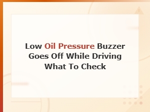 What to Check When Your Low Oil Pressure Buzzer Sounds